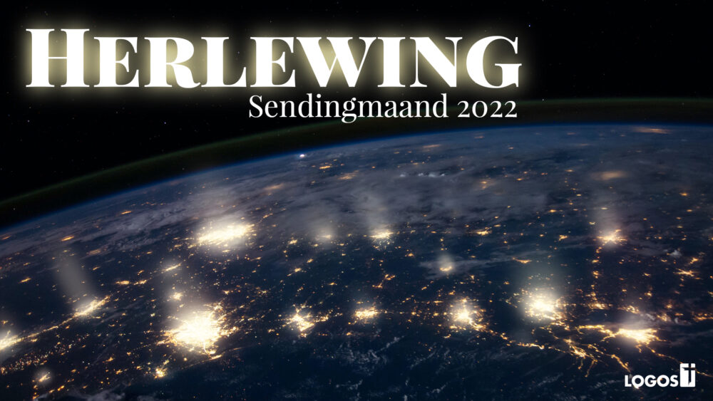 Herlewing: Sendingmaand 2022