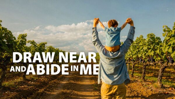 Draw Near and Abide in Me Image